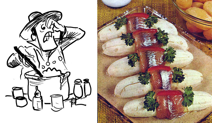 Bananas With Herring and... ?